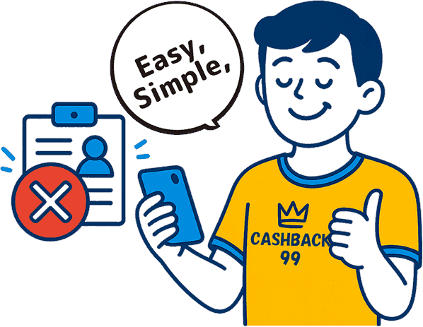 Illustration of a Cashback99 user showing no registration required